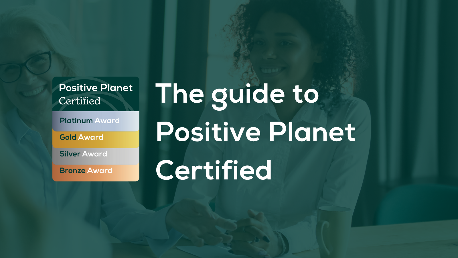 Positive Planet Certified: Your comprehensive guide to our accreditation